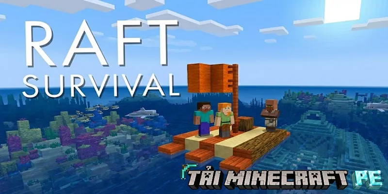 Hướng Dẫn Tải Raft Survival Minecraft Mod Miễn Phí