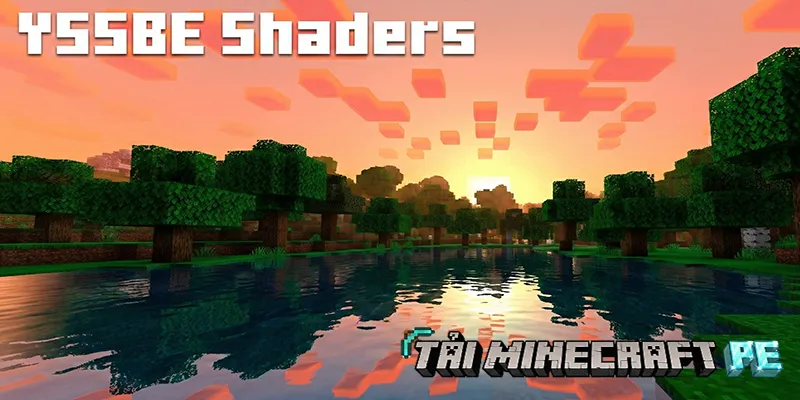 Tải YSSBE Shader Đồ Họa Cực Đẹp Cho Minecraft PE