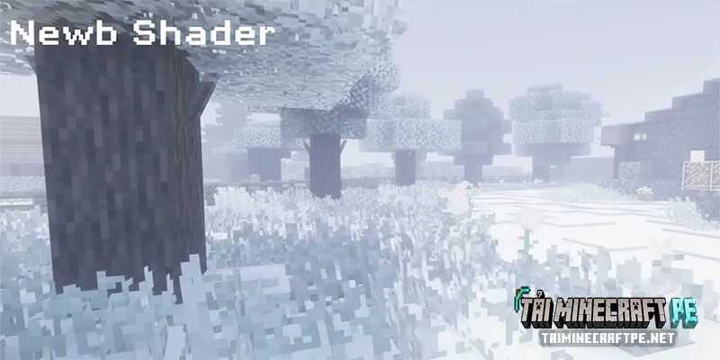 Tải Newb Shader Siêu Nhẹ, Đẹp Và Chân Thực Cho Minecraft PE