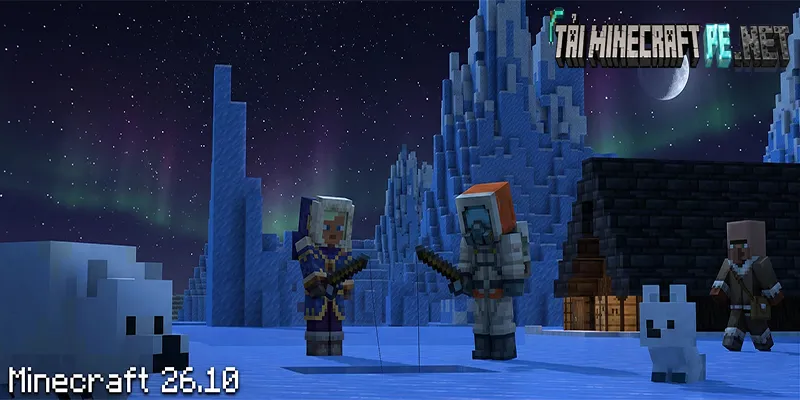 Tải Minecraft 26.10.27 (1.26.10.27) APK/ IOS Tiếng Việt