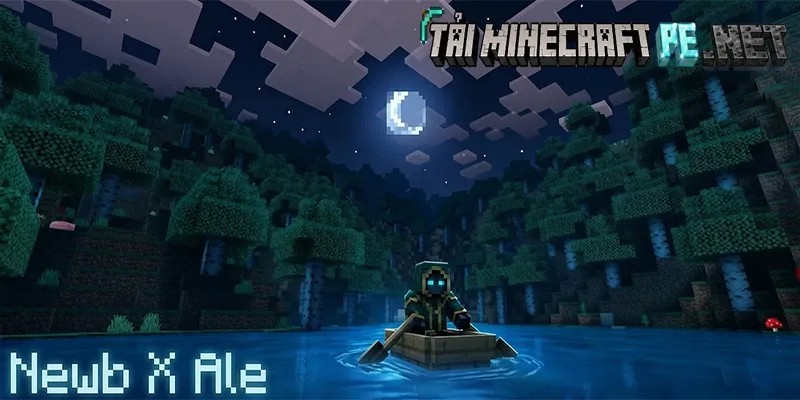 Newb X Ale: Bản Giao Hưởng Ánh Sáng Và Vũ Trụ Cho Minecraft PE